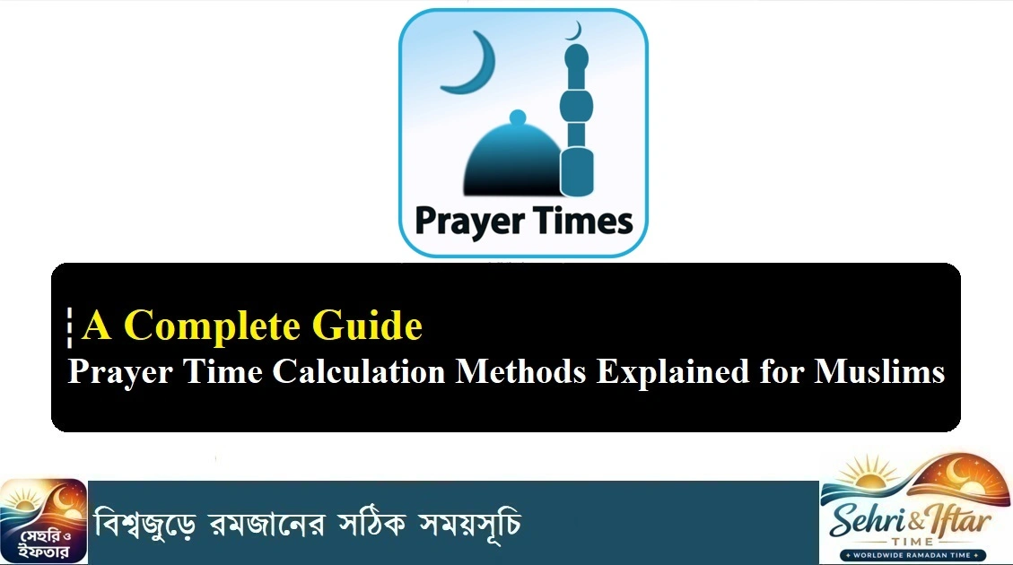 Prayer Time Calculation Methods Explained for Muslims