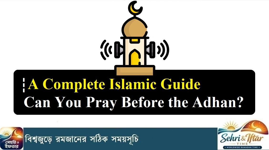 Can You Pray Before the Adhan